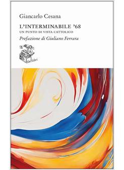 L'INTERMINABILE '68 UN PUNTO DI VISTA CATTOLICO