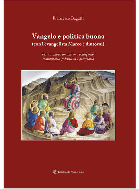 VANGELO E POLITICA BUONA (CON L'EVANGELISTA MARCO E DINTORNI)