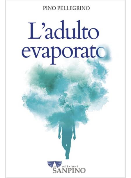 L'ADULTO EVAPORATO