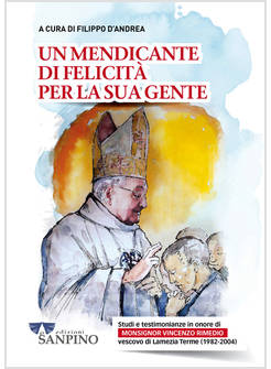 MENDICANTE DI FELICITA' PER LA SUA GENTE. STUDI E TESTIMONIANZE IN ONORE DI MONS
