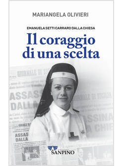 EMANUELA SETTI CARRARO DALLA CHIESA IL CORAGGIO DI UNA SCELTA