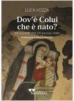 DOV'E' COLUI CHE E' NATO? RIFLESSIONI PER UN NATALE VERO