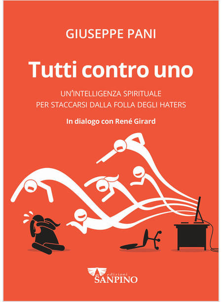 TUTTI CONTRO UNO. UN'INTELLIGENZA SPIRITUALE PER STACCARSI DALLA FOLLA