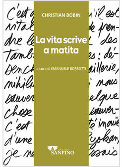 LA VITA SCRIVE A MATITA