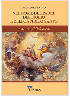 NEL NOME DEL PADRE DEL FIGLIO E DELLO SPIRITO SANTO PAROLE E MUSICA PARTITURA