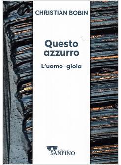 QUESTO AZZURRO L'UOMO-GIOIA