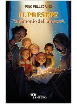 IL PRESEPE PATRIMONIO DELL'UMANITA'