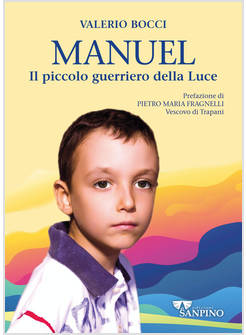 MANUEL. IL PICCOLO GUERRIERO DELLA LUCE