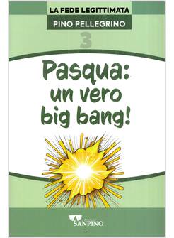 PASQUA UN VERO BIG BANG
