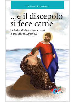 E IL DISCEPOLO SI FECE CARNE 