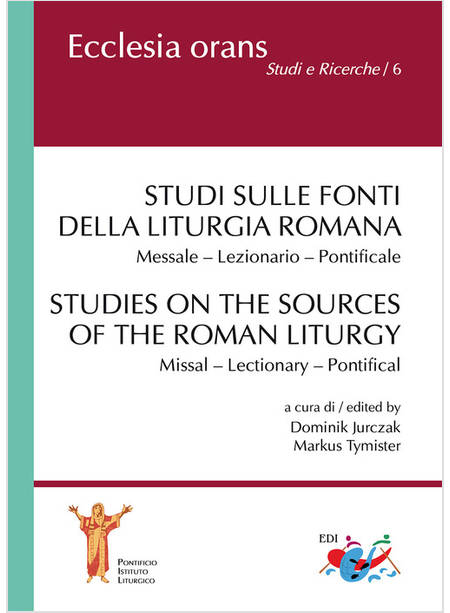 STUDI SULLE FONTI DELLA LITURGIA ROMANA MESSALE LEZIONARIO PONTIFICALE