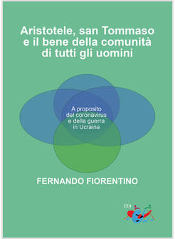 ARISTOTELE, SAN TOMMASO E IL BENE DELLA COMUNITA' DI TUTTI GLI UOMINI