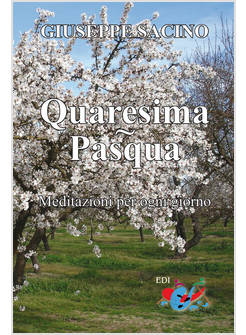QUARESIMA PASQUA MEDITAZIONI PER OGNI GIORNO