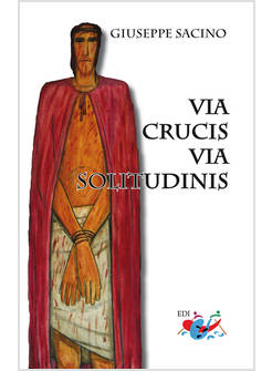 VIA CRUCIS VIA SOLITUDINIS
