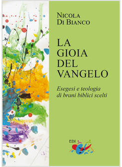 LA GIOIA DEL VANGELO ESEGESI E TEOLOGIA DI BRANI BIBLICI SCELTI 