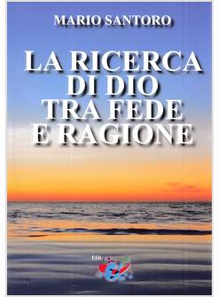 LA RICERCA DI DIO TRA FEDE E RAGIONE