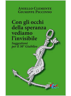 CON GLI OCCHI DELLA SPERANZA VEDIAMO L'INVISIBILE