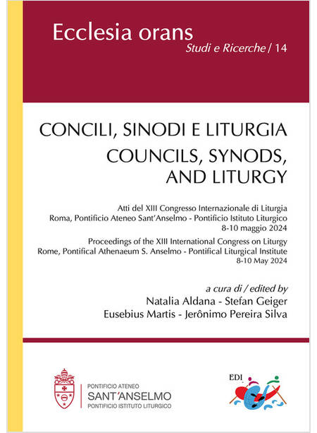CONCILI SINODI E LITURGIA COUNCILS, SYNODS, AND LITURGY EDIZ. MULTILINGUE