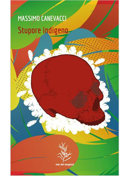 STUPORE INDIGENO. LE CULTURE NATIVE IN BRASILE 