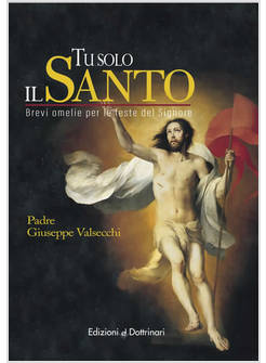 TU SOLO IL SANTO BREVI OMELIE PER LE FESTE DEL SIGNORE