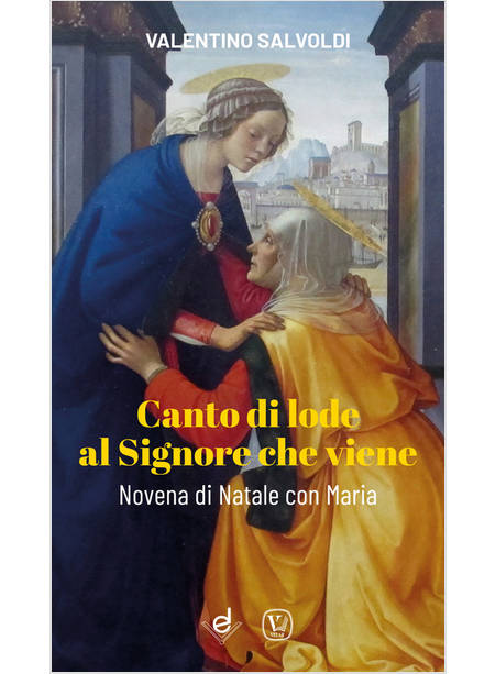 CANTO DI LODE AL SIGNORE CHE VIENE NOVENA DI NATALE CON MARIA