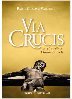 VIA CRUCIS CON GLI SCRITTI DI CHIARA LUBICH