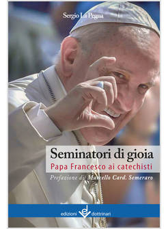 SEMINATORI DI GIOIA PAPA FRANCESCO AI CATECHISTI