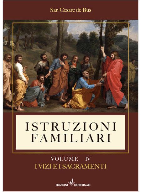 ISTRUZIONI FAMILIARI VOL. 4: I VIZI E I SACRAMENTI