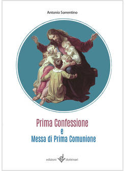 PRIMA CONFESSIONE E MESSA DI PRIMA COMUNIONE