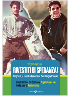 RIVESTITI DI SPERANZA PREGHIERE AI SANTI CARLO ACUTIS E PIER GIORGIO FRASSATI