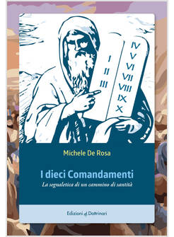I DIECI COMANDAMENTI LA SEGNALETICA DI UN CAMMINO DI SANTITA'
