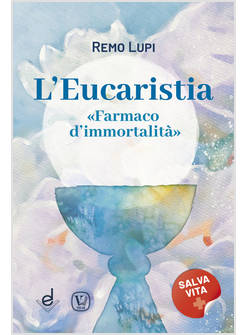 L'EUCARISTIA FARMACO D'IMMORTALITA