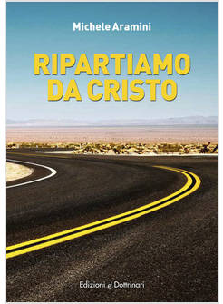 RIPARTIAMO DA CRISTO