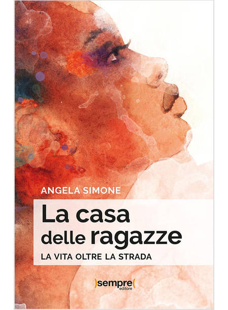 LA CASA DELLE RAGAZZE LA VITA OLTRE LA STRADA 