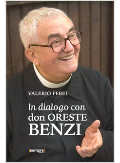 IN DIALOGO CON DON ORESTE BENZI