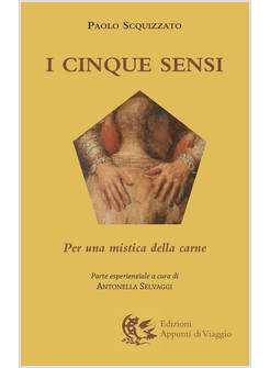 I CINQUE SENSI PER UNA MISTICA DELLA CARNE 