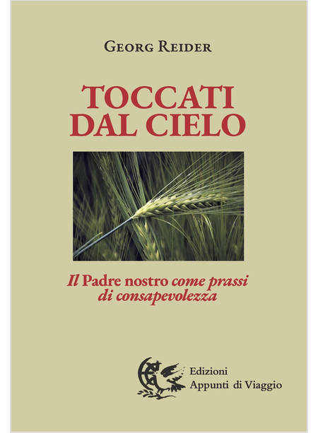 TOCCATI DAL CIELO IL PADRE NOSTRO COME PRASSI DI CONSAPEVOLEZZA