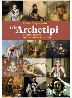 ARCHETIPI. DODICI MAPPE DEL MONDO INTERIORE (GLI)