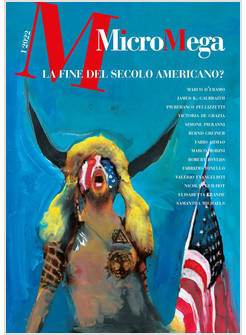 MICROMEGA 1/2022 LA FINE DEL SECOLO AMERICANO?