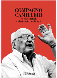 COMPAGNO CAMILLERI. POESIE INCIVILI E ALTRI SCRITTI MILITANTI