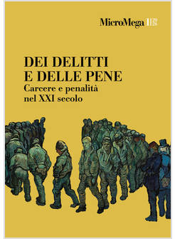 MICROMEGA 1/2026 DEI DELITTI E DELLE PENE CARCERE E PENALITA' NEL XXI SECOLO