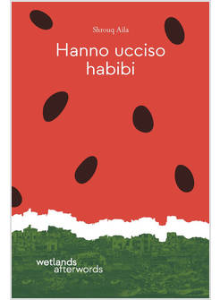 HANNO UCCISO HABIBI