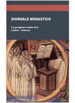 DIURNALE MONASTICO LA PREGHIERA DELLE ORE LATINO - ITALIANO