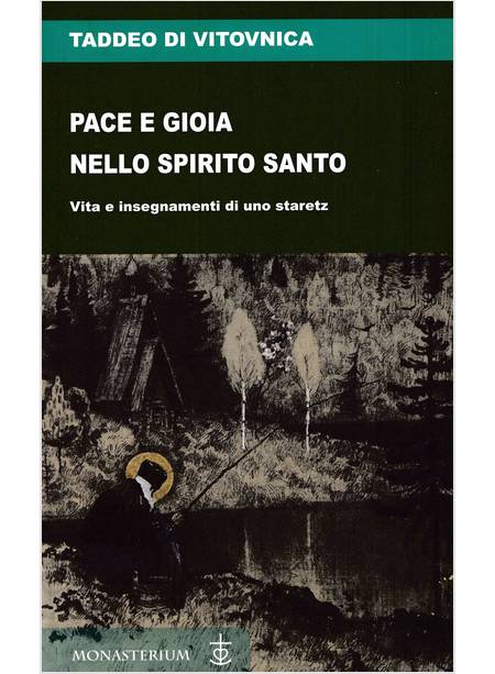 PACE E GIOIA NELLO SPIRITO SANTO VITA E INSEGNAMENTI DI UNO STARETZ