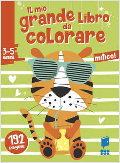 MITICO! IL MIO GRANDE LIBRO DA COLORARE 192 PAGINE