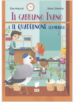 IL GABBIANO IVANO E IL QUADERNONE SCOMPARSO