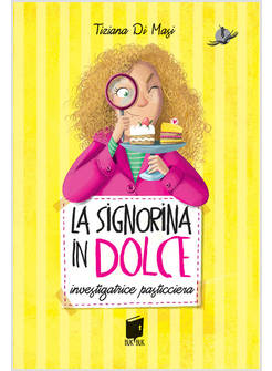 LA SIGNORINA IN DOLCE INVESTIGATRICE PASTICCIERA