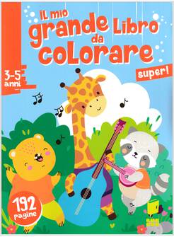 IL MIO GRANDE LIBRO DA COLORARE SUPER !