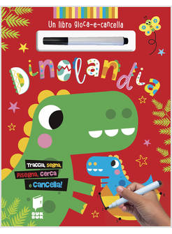 DINOLANDIA UN LIBRO GIOCA E CANCELLA CON PENNA CANCELLABILE