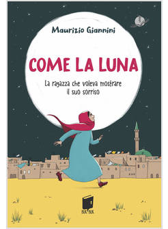 COME LA LUNA LA RAGAZZA CHE VOLEVA MOSTRARE IL SUO SORRISO